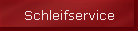 Schleifservice